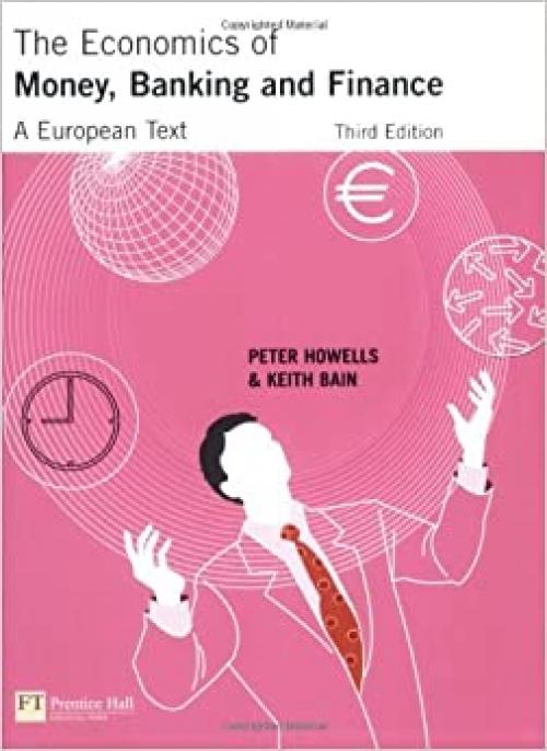  The Economics Of Money, Banking And Finance: A European Text 