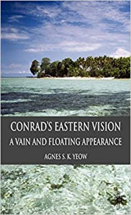  Conrad's Eastern Vision: A Vain and Floating Appearance 