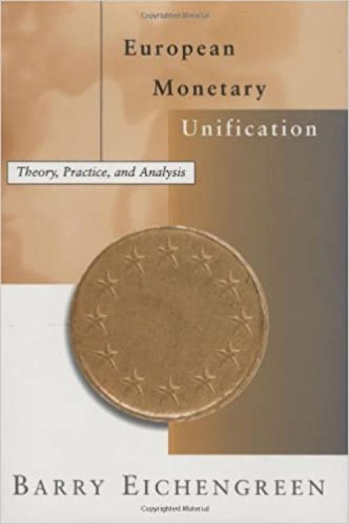  European Monetary Unification: Theory, Practice, and Analysis 