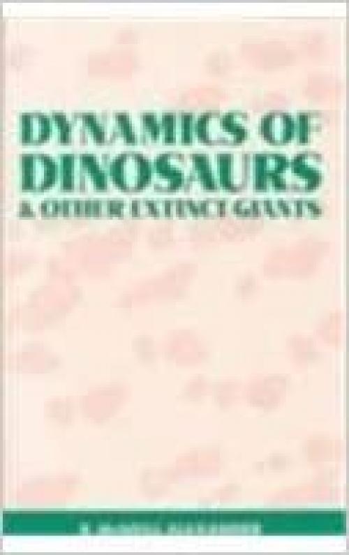  Dynamics of Dinosaurs and Other Extinct Giants 