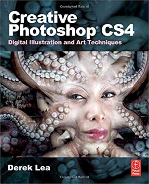  Creative Photoshop CS4: Digital Illustration and Art Techniques 