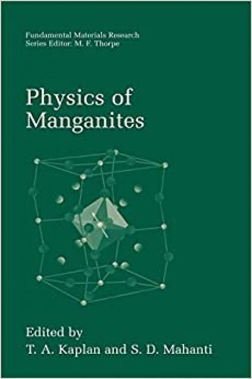  Physics of Manganites (Fundamental Materials Research) 