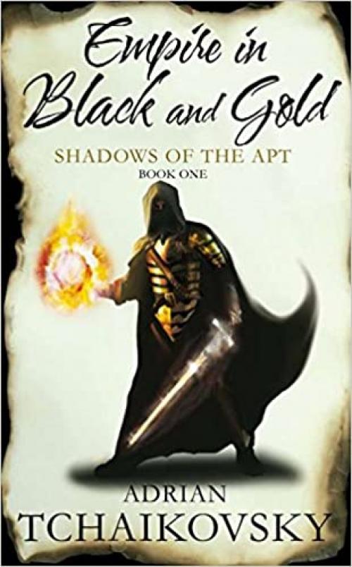  Empire in Black & Gold: Shadows of the Apt. Book One 