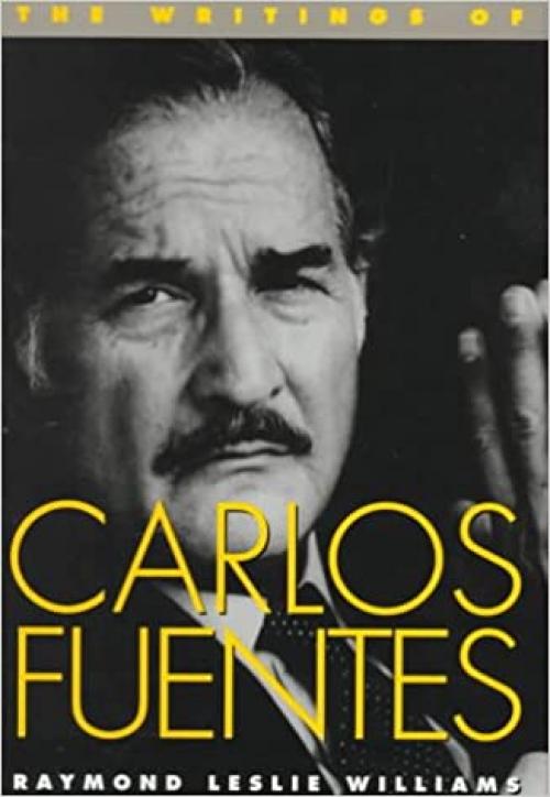  The Writings of Carlos Fuentes (Texas Pan American Series) 