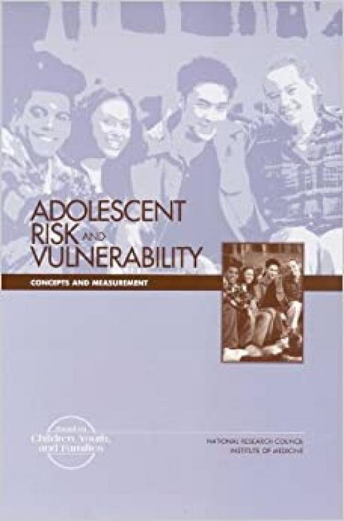  Adolescent Risk and Vulnerability: Concepts and Measurement 