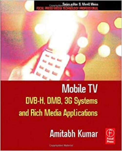  Mobile TV: DVB-H, DMB, 3G Systems and Rich Media Applications 