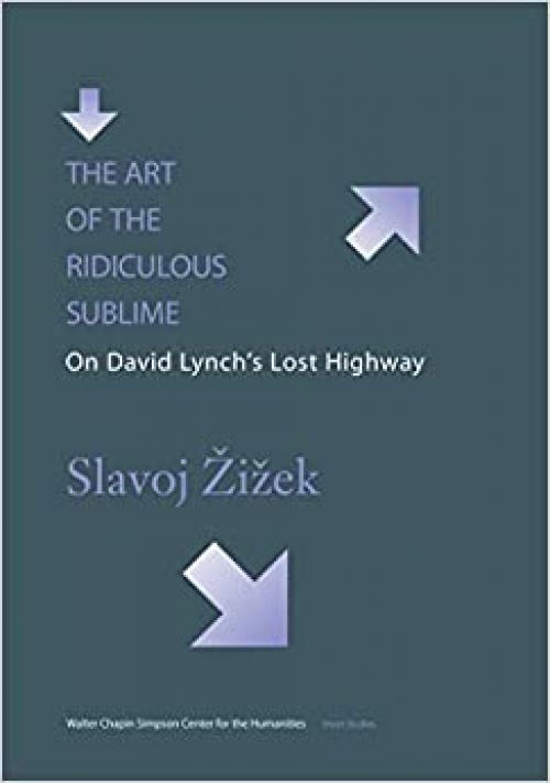  The Art of the Ridiculous Sublime: On David Lynch's Lost Highway (Occasional Papers) 