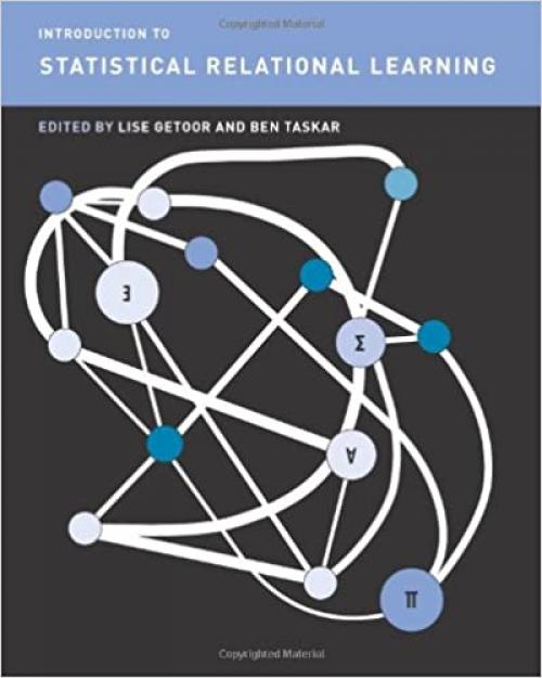  Introduction to Statistical Relational Learning (Adaptive Computation and Machine Learning series) 