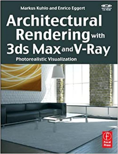  Architectural Rendering with 3ds Max and V-Ray: Photorealistic Visualization 