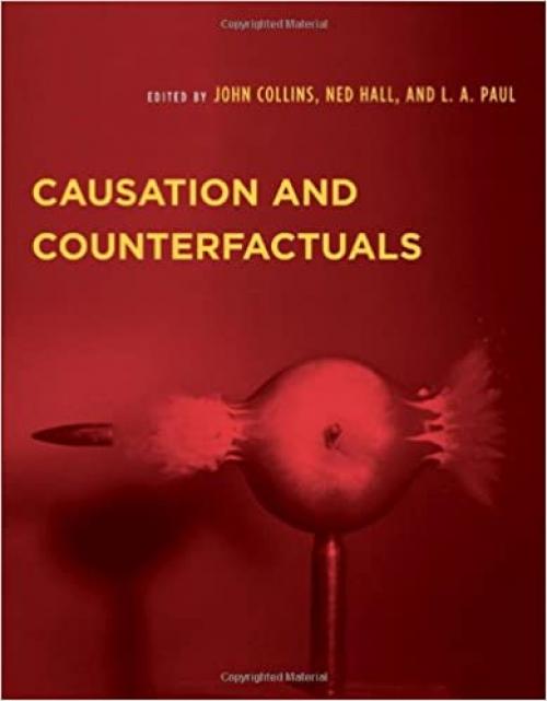  Causation and Counterfactuals (Representation and Mind series) 