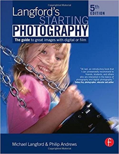  Langford's Starting Photography, Fifth Edition: The guide to great images with digital or film 