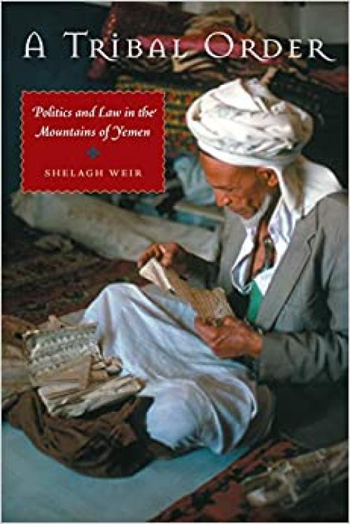  A Tribal Order: Politics and Law in the Mountains of Yemen (Modern Middle East (Paperback)) 