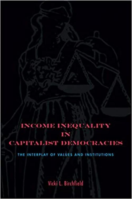  Income Inequality in Capitalist Democracies: The Interplay of Values and Institutions 