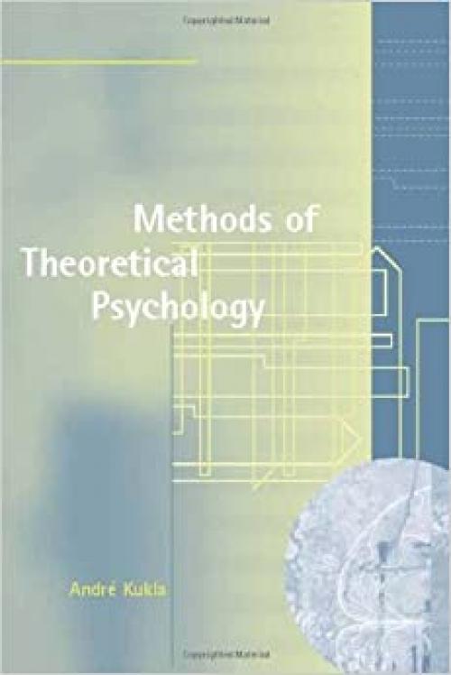  Methods of Theoretical Psychology (A Bradford Book) 