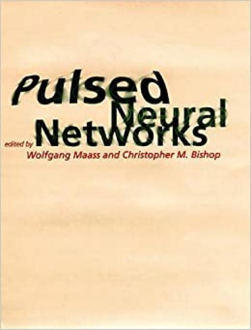  Pulsed Neural Networks (A Bradford Book) 