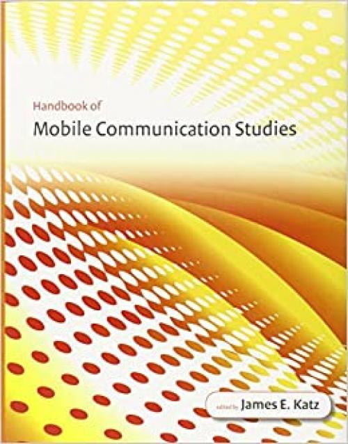  Handbook of Mobile Communication Studies 