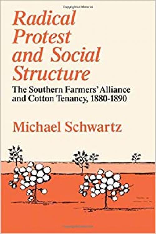  Radical Protest and Social Structure: The Southern Farmers' Alliance and Cotton Tenancy, 1880-1890 