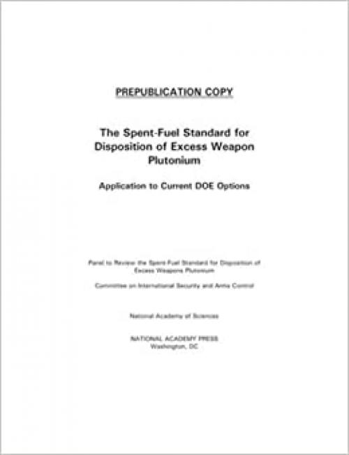  The Spent-Fuel Standard for Disposition of Excess Weapon Plutonium: Application to Current DOE Options 