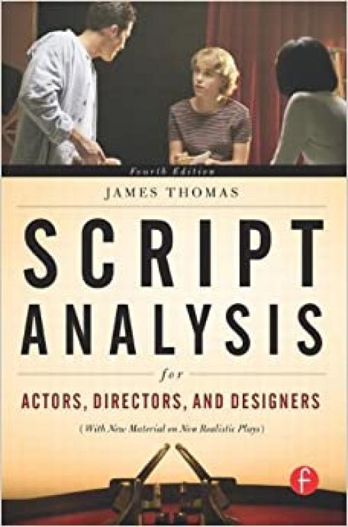  Script Analysis for Actors, Directors, and Designers, Fourth Edition 