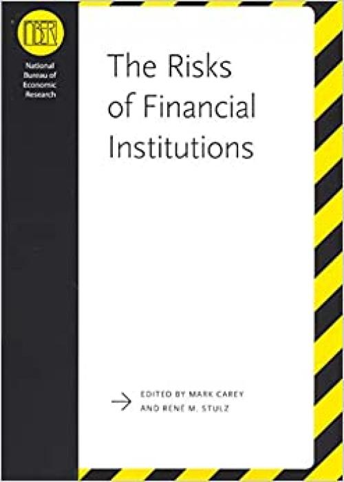  The Risks of Financial Institutions (National Bureau of Economic Research Conference Report) 