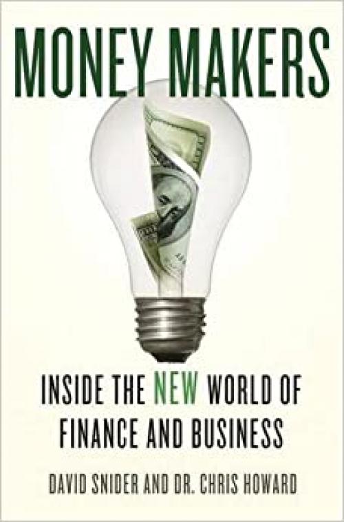  Money Makers: Inside the New World of Finance and Business 