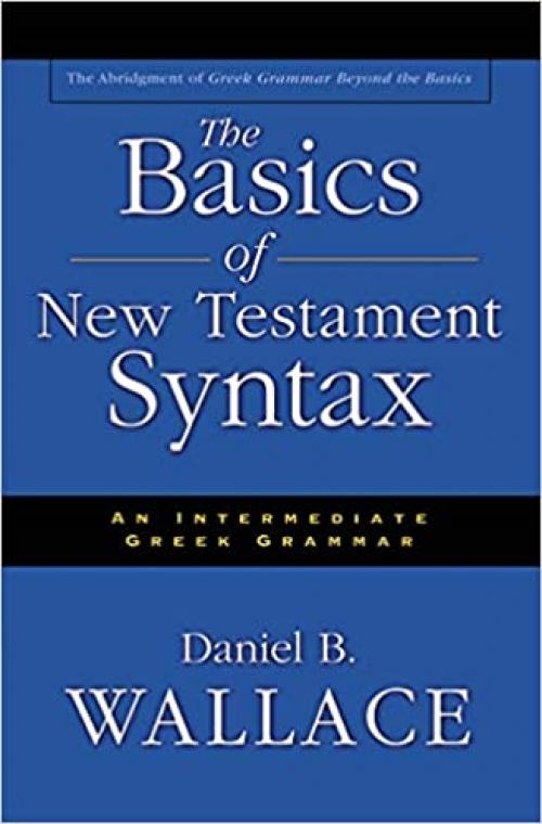  Basics of New Testament Syntax, The 