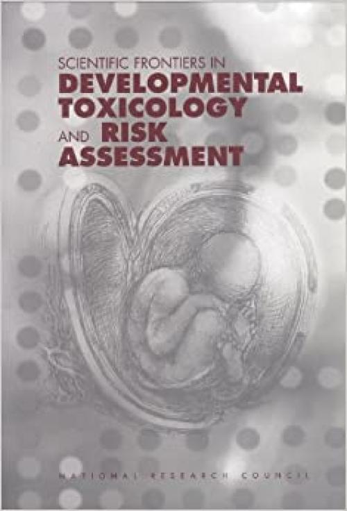  Scientific Frontiers in Developmental Toxicology and Risk Assessment 