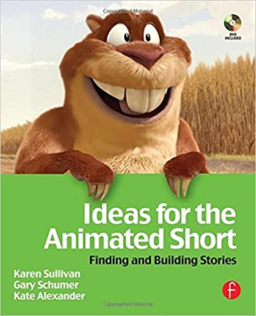  Ideas for the Animated Short: Finding and Building Stories 