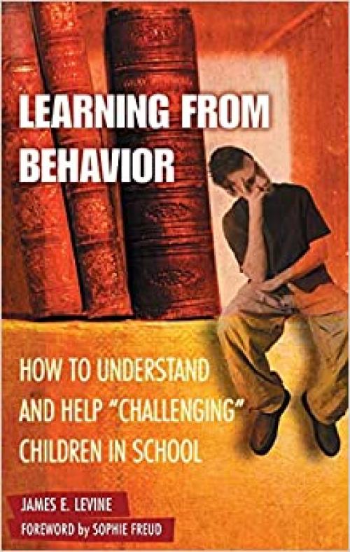  Learning from Behavior: How to Understand and Help Challenging Children in School (Child Psychology and Mental Health) 