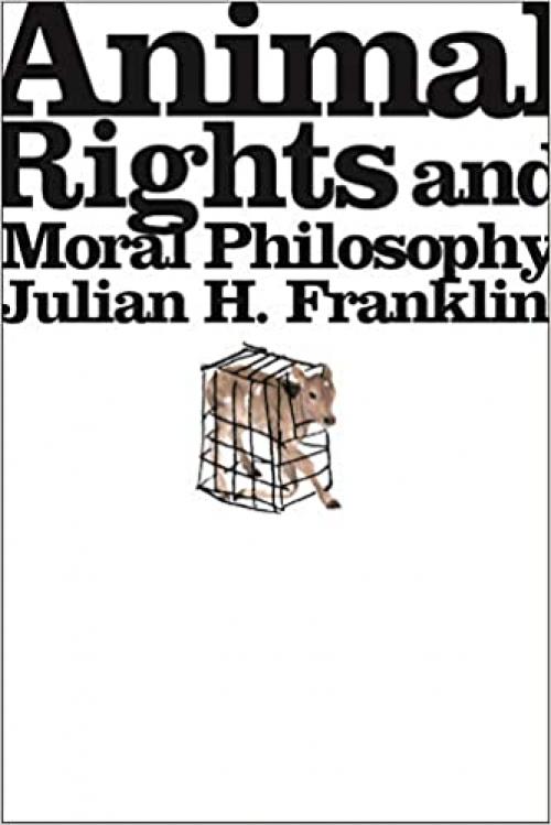  Animal Rights and Moral Philosophy 