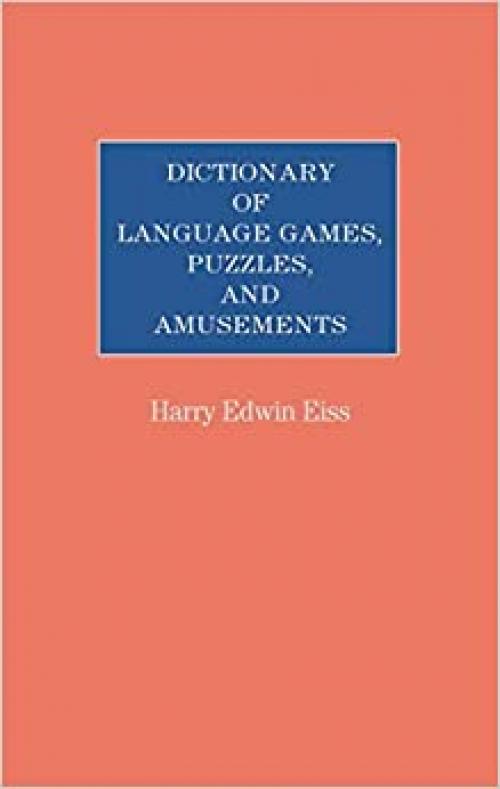  Dictionary of Language Games, Puzzles, and Amusements 