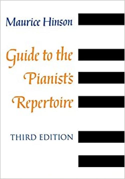  Guide to the Pianist’s Repertoire, third edition 