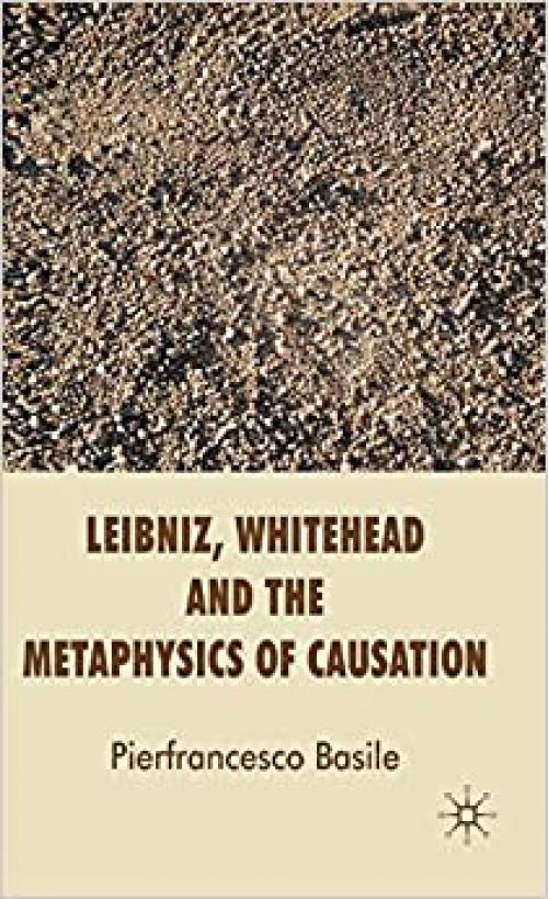  Leibniz, Whitehead and the Metaphysics of Causation 
