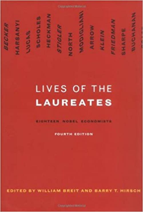  Lives of the Laureates, Fourth Edition: Eighteen Nobel Economists 