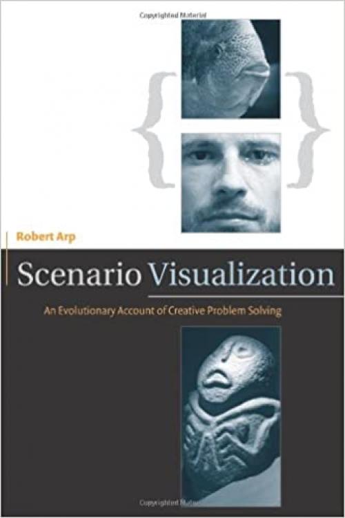  Scenario Visualization: An Evolutionary Account of Creative Problem Solving (A Bradford Book) 