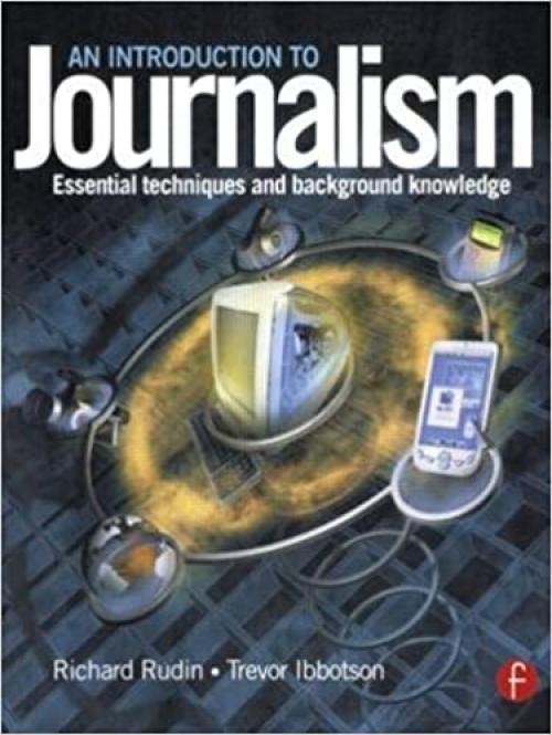  Introduction to Journalism: Essential techniques and background knowledge 