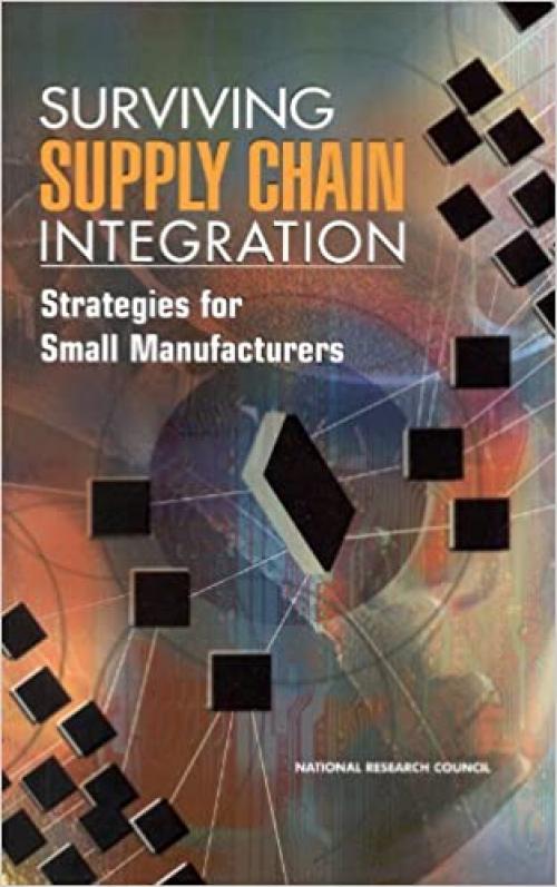  Surviving Supply Chain Integration: Strategies for Small Manufacturers 