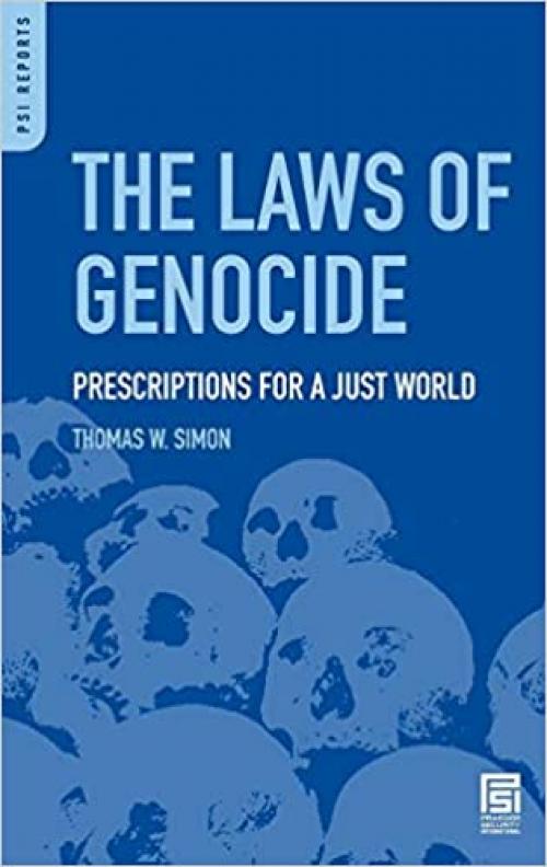  The Laws of Genocide: Prescriptions for a Just World (Praeger Security International) 