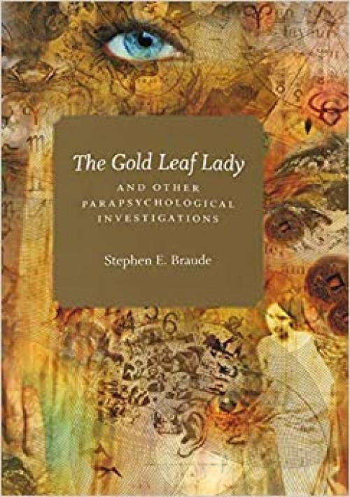  The Gold Leaf Lady and Other Parapsychological Investigations 