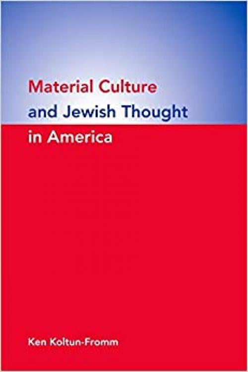  Material Culture and Jewish Thought in America 