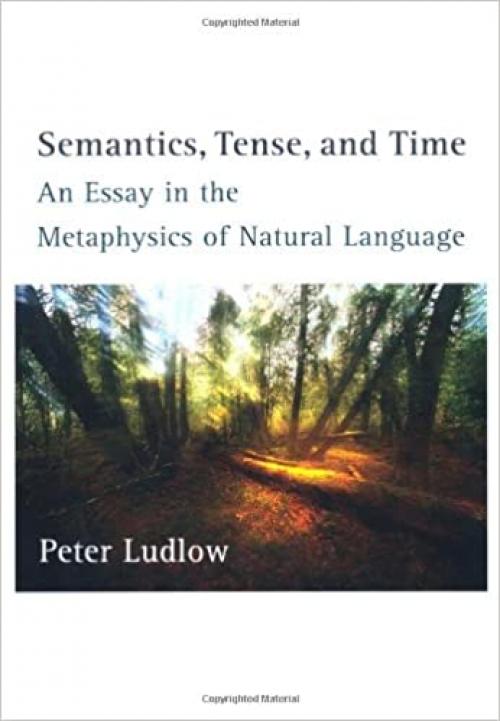  Semantics, Tense, and Time: An Essay in the Metaphysics of Natural Language 