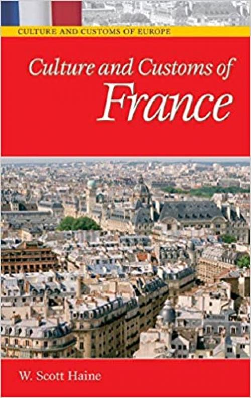  Culture and Customs of France (Cultures and Customs of the World) 