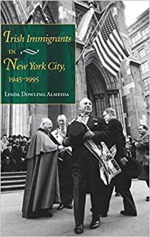  Irish Immigrants in New York City, 1945-1995: 