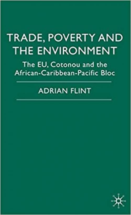 Trade, Poverty and The Environment: The EU, Cotonou and the African-Caribbean-Pacific Bloc 