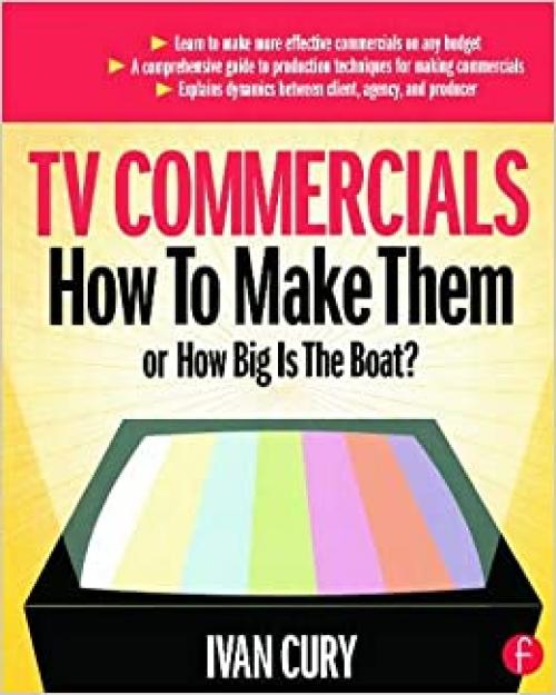  TV Commercials: How to Make Them: or, How Big is the Boat? 