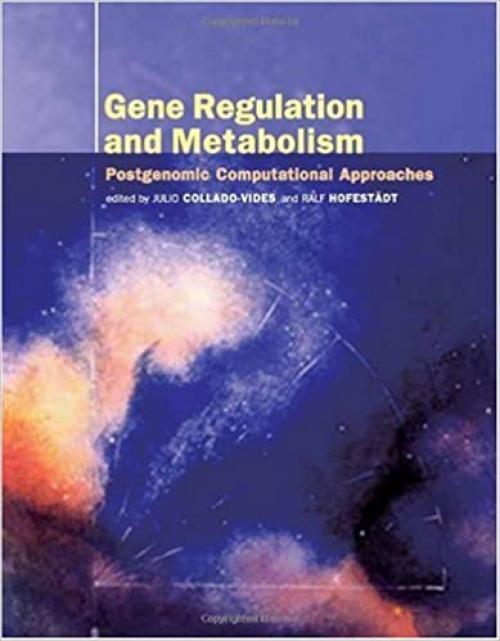  Gene Regulation and Metabolism: Post-Genomic Computational Approaches (Computational Molecular Biology) 