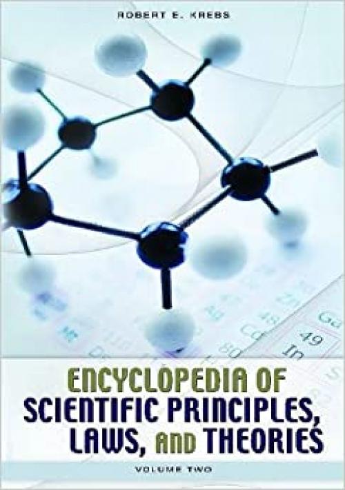  Encyclopedia of Scientific Principles, Laws, and Theories: Volume 2: L-Z 