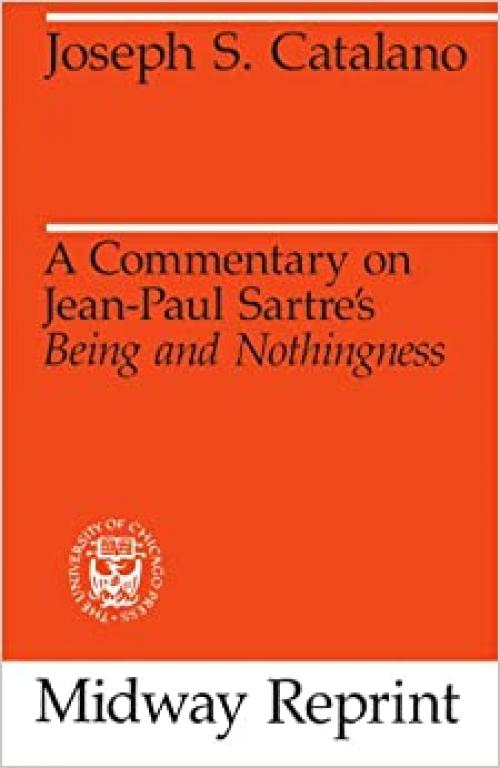  A Commentary on Jean-Paul Sartre's Being and Nothingness (May Reprint) 