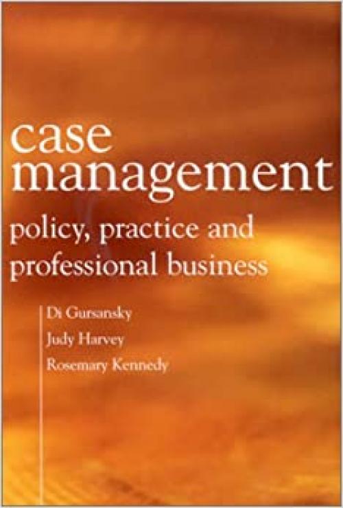  Case Management: Policy, Practice, and Professional Business 