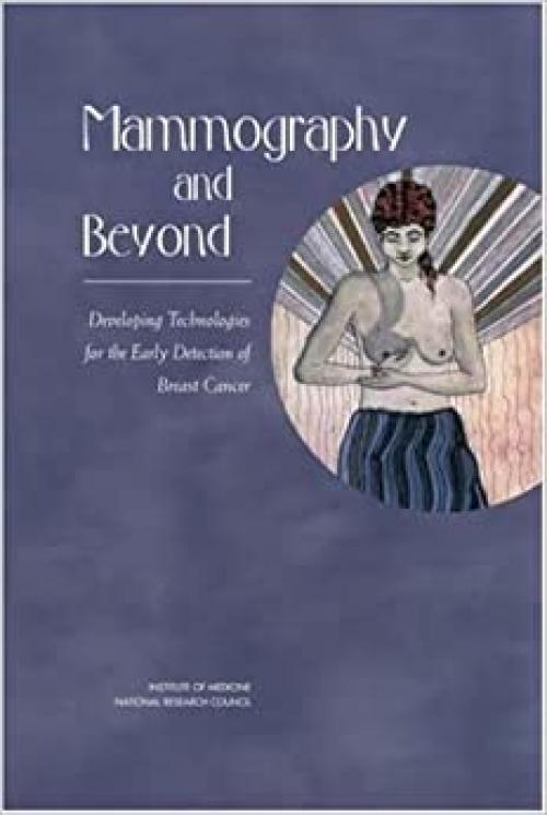  Mammography and Beyond: Developing Technologies for the Early Detection of Breast Cancer 